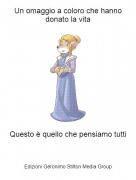 Questo &egrave; quello che pensiamo tutti - Un omaggio a coloro che hanno donato la vita