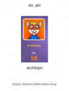 architopo - Ah, ah!