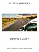 architopo &amp; DAYSY - Un ritorno assai strano