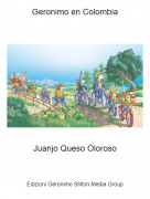 Juanjo Queso Oloroso - Geronimo en Colombia