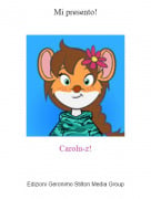 Carolu-z! - Mi presento!