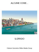 ILGRIGIO - ALCUNE COSE...