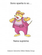 Nana suprema - Sono sparita lo so....