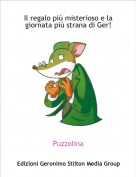 Puzzolina - Il regalo pi&ugrave; misterioso e la giornata pi&ugrave; strana di Ger!