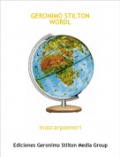 mascarpoeneri - GERONIMO STILTONWORDL
