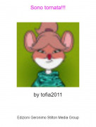 by tofia2011 - Sono tornata!!!