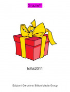 tofia2011 - Grazie!!!