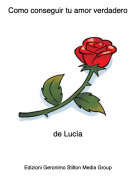 de Luc&iacute;a - Como conseguir tu amor verdadero