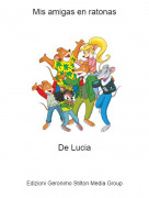 De Lucia - Mis amigas en ratonas