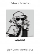 NOWYIXS - Estamos de vuelta!