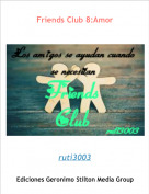 ruti3003 - Friends Club 8:Amor