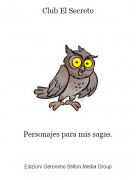 Personajes para mis sagas. - Club El Secreto