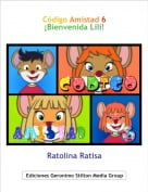 Ratolina Ratisa - C&oacute;digo Amistad 6&iexcl;Bienvenida Lili!