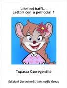 Topassa Cuoregentile - Libri coi baffi...Lettori con la pelliccia! 1