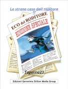 Topolina23 - Lo strano caso dell rapitore !!
