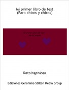 RatoIngeniosa - Mi primer libro de test(Para chicos y chicas)
