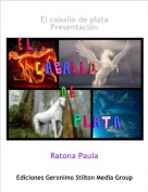 Ratona Paula - El caballo de plataPresentaci&oacute;n