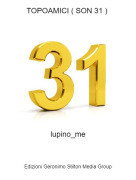 lupino_me - TOPOAMICI ( SON 31 )