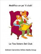 Le Tea Sisters Del Club - Modifico un po' il club!