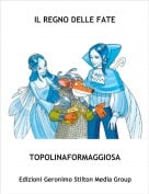 TOPOLINAFORMAGGIOSA - IL REGNO DELLE FATE