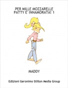 MADDY - PER MILLE MOZZARELLEPATTY E' INNAMORATA! 1