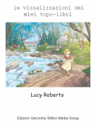 Lucy Roberts - le visualizzazioni dei miei topo-libri