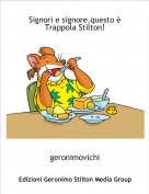 geronimovichi - Signori e signore,questo &egrave; Trappola Stilton!