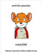 malak2008 - amicizia spezzata