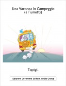 Topigi. - Una Vacanza In Campeggio (a Fumetti)