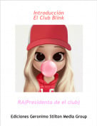 RA(Presidenta de el club) - Introducci&oacute;n El Club Blink