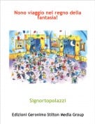 Signortopolazzi - Nono viaggio nel regno della fantasia!