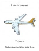 Trapuele - Il viaggio in aereo!