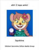 Squittina - altri 2 topo amici