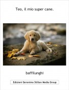 baffilunghi - Teo, il mio super cane.