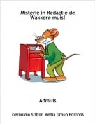 Admuis - Misterie in Redactie de Wakkere muis!