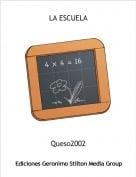 Queso2002 - LA ESCUELA