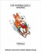 TOPOILE - CHE INVERNO QUELL' INVERNO