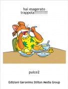 pulce2 - hai esagerato trappola!!!!!!!!!!