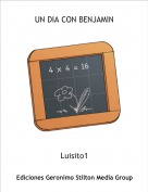 Luisito1 - UN DIA CON BENJAMIN