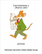 pichula - Cancelasiones y &iexcl;Nueva cole!