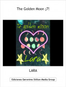 LARA - The Golden Moon &iexcl;7!