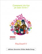 Paulina411 - Comment &eacute;crire un bon livre ?