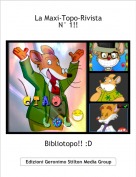 Bibliotopo!! :D - La Maxi-Topo-RivistaN&deg; 1!!