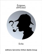 Ecila - &Eacute;nigmesdifficiles?