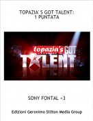 SONY FONTAL <3 - TOPAZIA' S GOT TALENT:1 PUNTATA