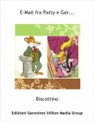 Biscottino - E-Mail fra Patty e Ger...