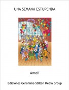 Amel&iacute; - UNA SEMANA ESTUPENDA