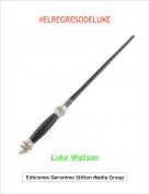 Luke Watson - #ELREGRESODELUKE