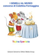 Topina Sperduta - I GEMELLI AL MUSEOconcorso di Colettina Formaggina