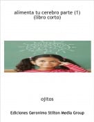 ojitos - alimenta tu cerebro parte (1)(libro corto)
